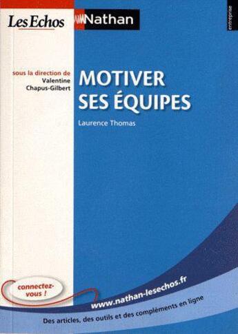 Couverture du livre « Motiver ses équipes » de Laurence Thomas aux éditions Nathan