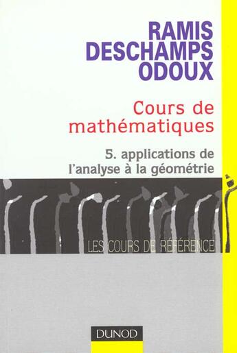 Couverture du livre « Cours De Maths T.5 Applications, De L'Analyse A La Geometrie » de Deschamps et Odoux et Ramis aux éditions Dunod