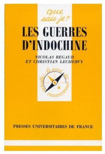 Couverture du livre « Les guerres d'indochine qsj 3050 » de Regaud/Lechervy N/C aux éditions Que Sais-je ?