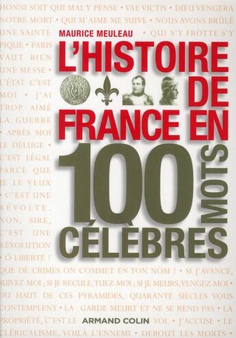 Couverture du livre « L'histoire de France en 100 mots célèbres » de Maurice Meumeau aux éditions Armand Colin