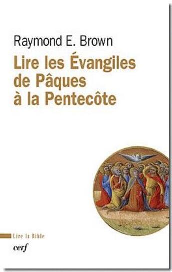 Couverture du livre « Lire les Évangiles de Pâques à la Pentecôte » de Raymond E. Brown aux éditions Cerf