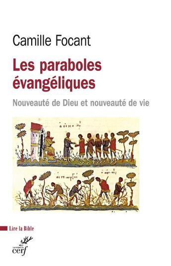 Couverture du livre « Les paraboles évangéliques ; nouveauté de Dieu et nouveauté de vie » de Camille Focant aux éditions Cerf