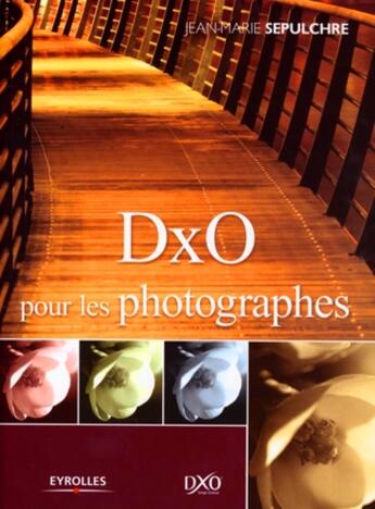 Couverture du livre « DxO pour les photographes » de Sepulchre Jean- aux éditions Eyrolles