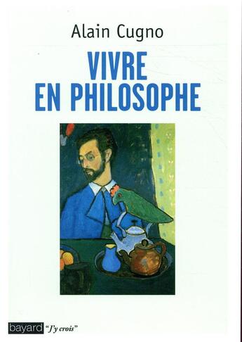 Couverture du livre « Vivre en philosophe » de  aux éditions Bayard