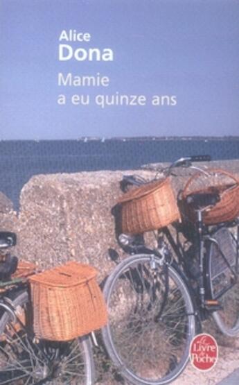 Couverture du livre « Mamie a eu quinze ans » de Dona-A aux éditions Le Livre De Poche