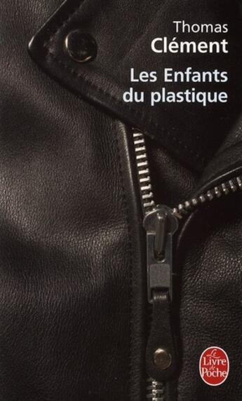 Couverture du livre « Les enfants du plastique » de Clement-T aux éditions Le Livre De Poche