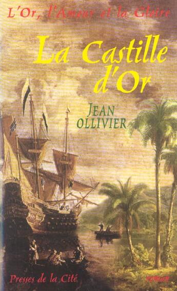 Couverture du livre « La castille d'or » de Ollivier Jean aux éditions Presses De La Cite