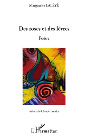 Couverture du livre « Des roses et des lèvres » de Marguerite Laleye aux éditions L'harmattan