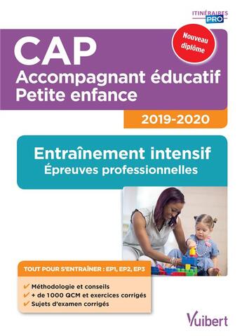 Couverture du livre « CAP ; accompagnant éducatif petite enfance ; EP1, EP2, EP3 (session 2019) » de Ghislaine Camus aux éditions Vuibert