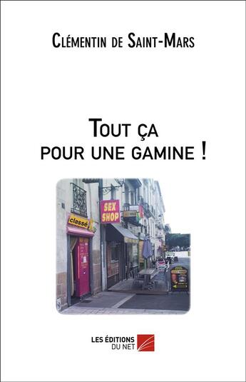 Couverture du livre « Tout ça pour une gamine ! » de C. De Saint-Mars aux éditions Editions Du Net