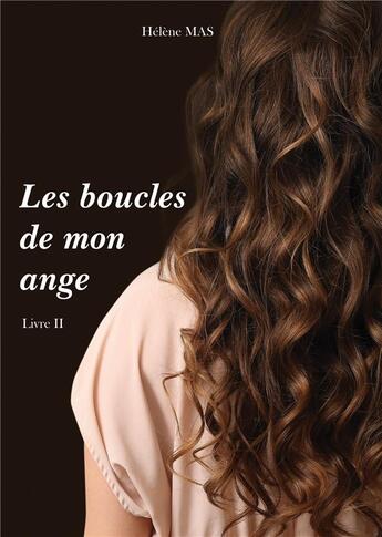 Couverture du livre « Les boucles de mon ange : Livre II » de Helene Mas aux éditions Books On Demand