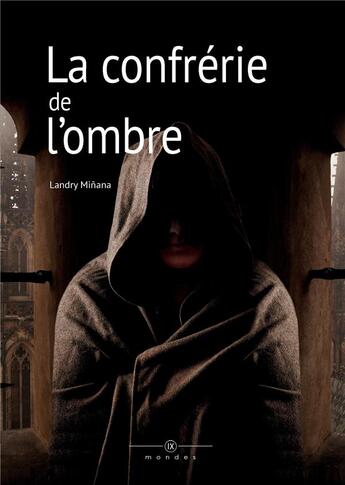 Couverture du livre « La confrérie de l'ombre » de Landry Minana aux éditions Books On Demand