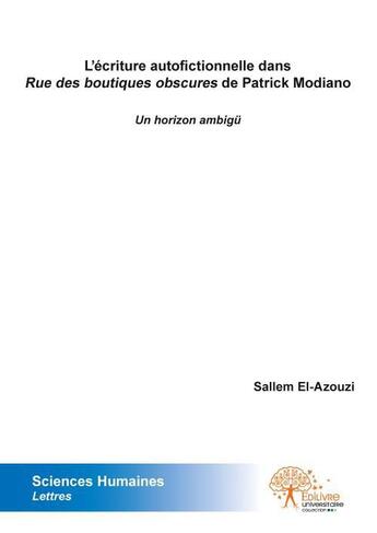 Couverture du livre « L ecriture autofictionnelle dans rue des boutiques obscures de patrick modiano - un horizon ambigu » de Sallem El Azouzi aux éditions Edilivre