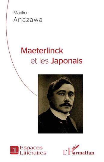 Couverture du livre « Maeterlinck et les japonais » de Mariko Anazawa aux éditions L'harmattan