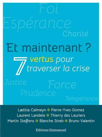 Couverture du livre « Et maintenant ? 7 vertus pour traverser la crise » de  aux éditions Emmanuel