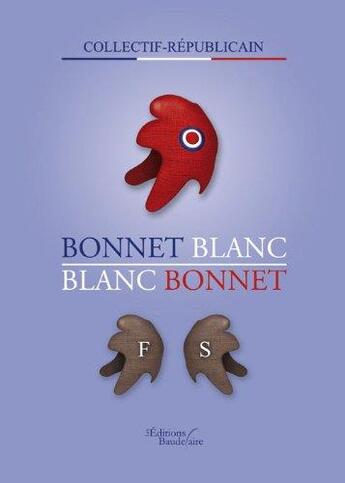 Couverture du livre « Bonnet blanc blanc bonnet » de Collectif-Republicain aux éditions Baudelaire