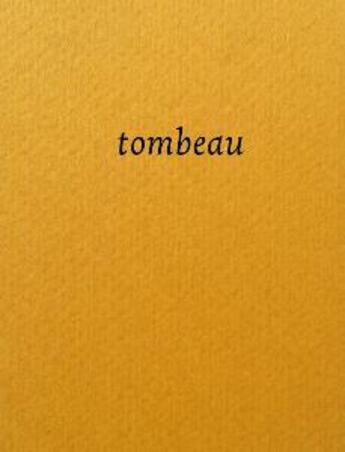 Couverture du livre « Tombeau ; autour des oeuvres de Céleste Boursier-Mougenot » de Benoit Viguier aux éditions Analogues