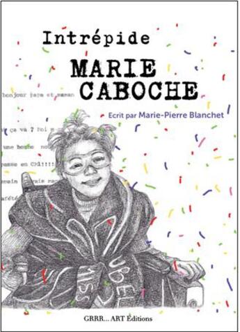 Couverture du livre « Intrépide Marie Caboche » de Marie-Pierre Blanchet aux éditions Grrr...art