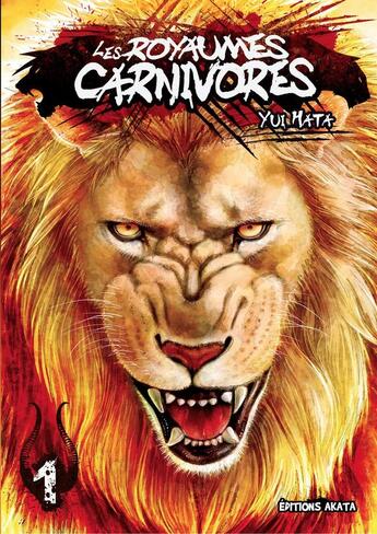 Couverture du livre « Les royaumes carnivores Tome 1 » de Yui Hata aux éditions Akata