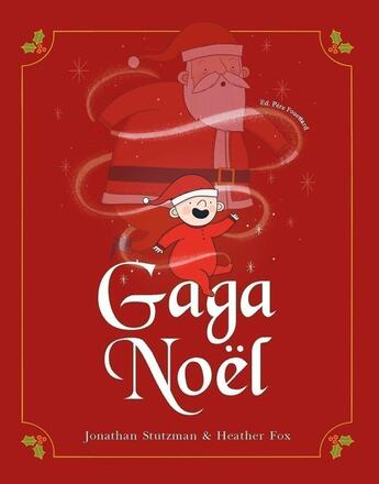 Couverture du livre « Gaga Noël » de Jonathan Stutzman et Heather Fox aux éditions Pere Fouettard