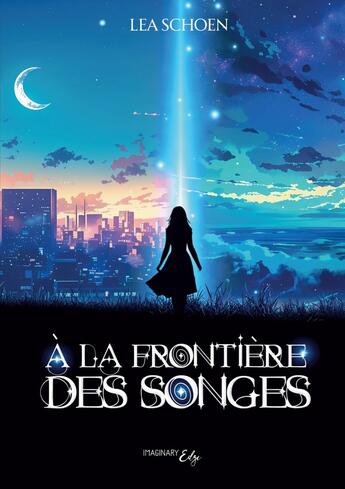 Couverture du livre « A la frontière des songes » de Léa Schoen aux éditions Imaginary Edge