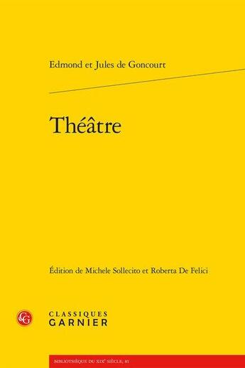 Couverture du livre « Théâtre » de Edmond De Goncourt et Jules De Goncourt aux éditions Classiques Garnier