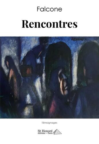 Couverture du livre « Rencontres » de Falcone aux éditions Saint Honore Editions