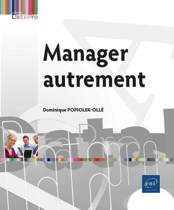 Couverture du livre « Manager autrement » de Dominique Popiolek-Olle aux éditions Eni