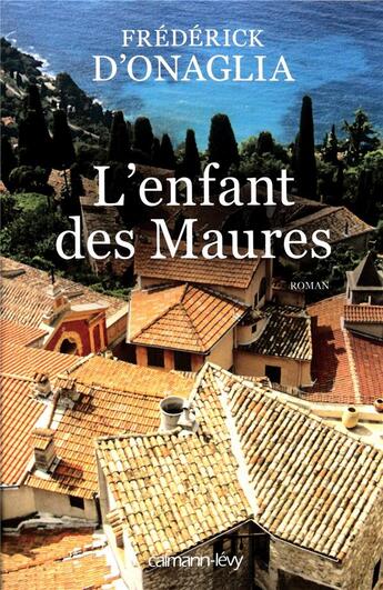 Couverture du livre « L'enfant des Maures » de Frederick D' Onaglia aux éditions Calmann-levy