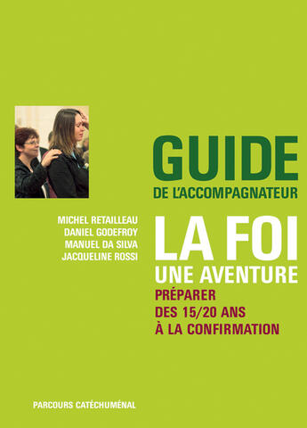 Couverture du livre « La foi, une aventure... ; guide pour l'animateur » de  aux éditions Editions De L'atelier