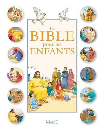 Couverture du livre « La Bible pour les enfants » de Karine-Marie Amiot et Christophe Raimbault et Francois Campagnac et Andre Bienfait aux éditions Mame