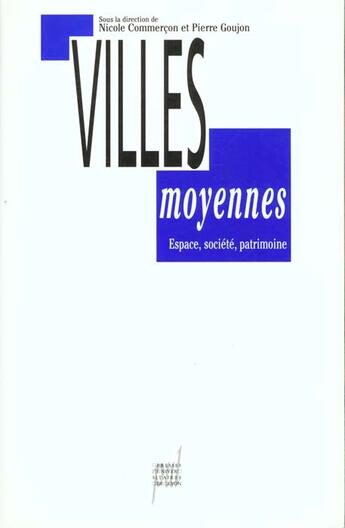 Couverture du livre « Villes moyennes - espace, societe, patrimoine » de Commercon/Goujon aux éditions Pu De Lyon