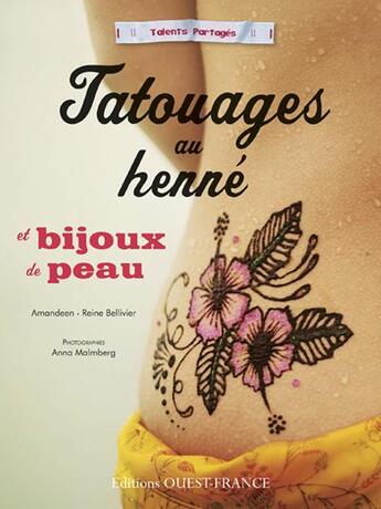 Couverture du livre « Tatouages éphémères et bijoux de peau ; le henné sans risques » de Amandine Cheze et Anna Maimberg aux éditions Ouest France