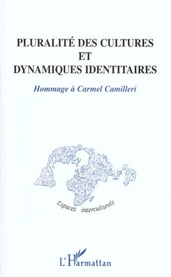 Couverture du livre « Pluralité des cultures et dynamiques identitaires ; hommage à Carmel Camilleri » de  aux éditions L'harmattan