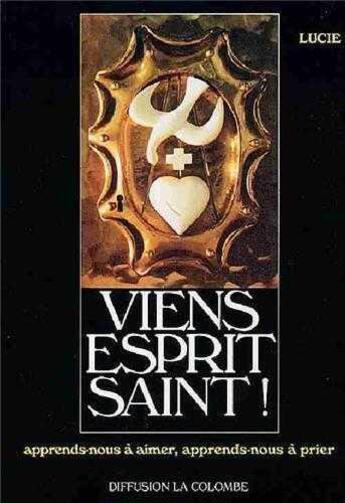 Couverture du livre « Viens, esprit saint ! - apprends-nous a aimer, apprends nous a prier » de Lucie Lepretre aux éditions Tequi