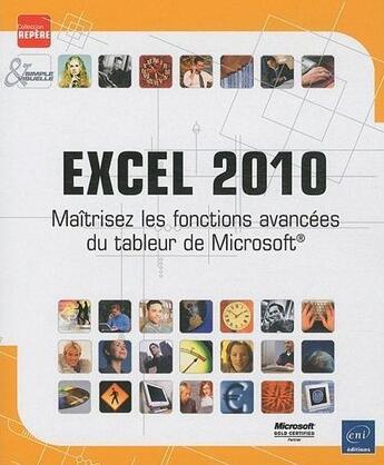 Couverture du livre « Excel 2010 ; maîtrisez les fonctions avancées du tableur de Microsoft » de  aux éditions Eni