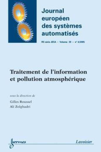 Couverture du livre « Traitement De L'Information Et Pollution Atmospherique (Journal Europeen Des Systemes Automatises Rs » de Gilles Roussel aux éditions Hermes Science Publications