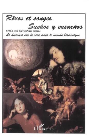 Couverture du livre « Reves et songes (suenos et ensuenos) - le discours sur le reve dans le monde hispanique » de Ruiz-Galvez Priego E aux éditions L'harmattan