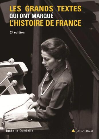 Couverture du livre « Les grands textes qui ont marqué l'histoire de France (2e édition) » de Isabelle Dumielle aux éditions Breal