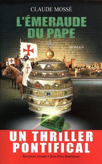 Couverture du livre « L'émeraude du Pape » de Claude Mosse aux éditions Alphee.jean-paul Bertrand