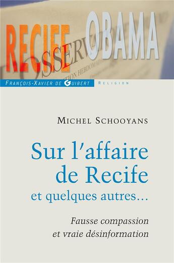 Couverture du livre « Sur l'affaire de Recife et quelques autres... ; fausse compassion et vraie désinformation » de Michel Schooyans aux éditions Francois-xavier De Guibert