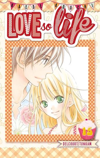 Couverture du livre « Love so life Tome 15 » de Kaede Kouchi aux éditions Delcourt