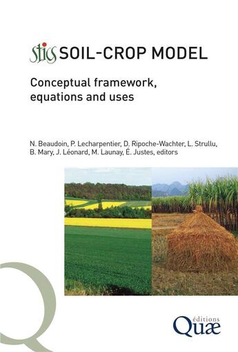 Couverture du livre « Stics Soil Crop Model : Conceptual Framework, Equations and Uses » de Marie Launay et Dominique Ripoche-Wachter et Loic Strullu et Bruno Mary et Joel Leonard et Eric Justes aux éditions Quae