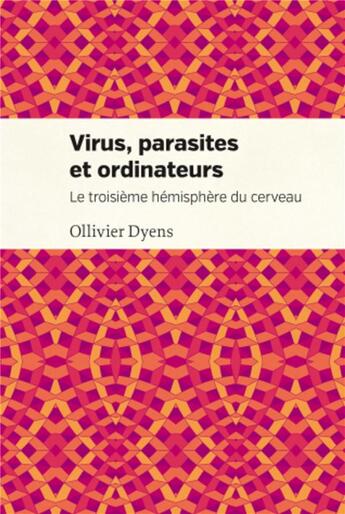 Couverture du livre « Virus parasites et ordinateurs - le troisieme hemisphere du cerveau » de Ollivier Dyens aux éditions Pu De Montreal