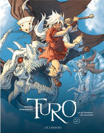 Couverture du livre « Turo Tome 4 : là où dorment les dragons » de Mateo Guerrero aux éditions Lombard