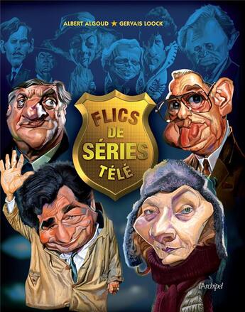 Couverture du livre « Flics de séries télé » de Albert Algoud et Gervais Loock aux éditions Archipel