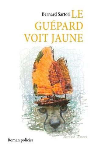 Couverture du livre « Le guépard voit jaune » de Bernard Sartori aux éditions Books On Demand