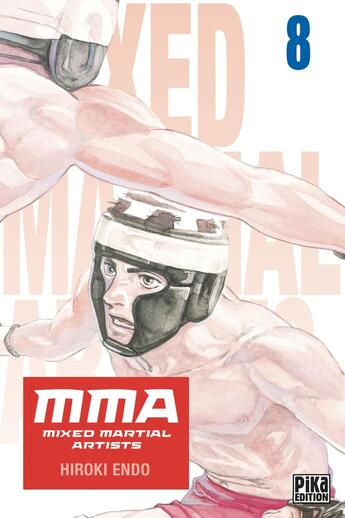 Couverture du livre « MMA : mixed martial artists Tome 8 » de Hiroki Endo aux éditions Pika