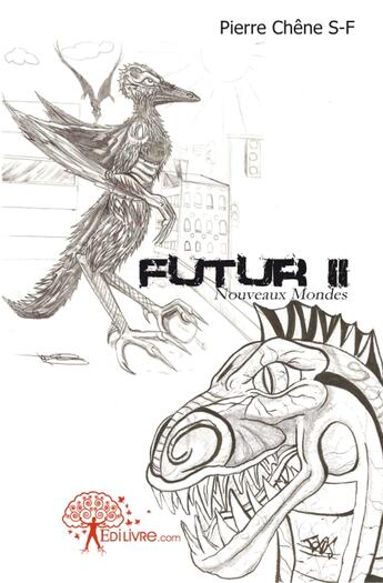 Couverture du livre « Futur t.2 » de Pierre Chene S-F aux éditions Edilivre-aparis