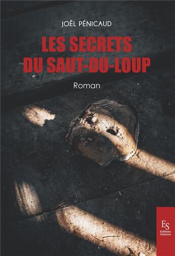 Couverture du livre « Les secrets du Saut-du-Loup » de Joel Penicaud aux éditions Editions Sutton